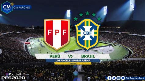 A qué hora juega perú vs. PERÚ vs BRASIL | Amistoso Internacional | PES 2020 - YouTube