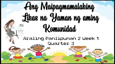 Ap Week Quarter Ang Maipagmamalaking Likas Na Yaman Ng Aming