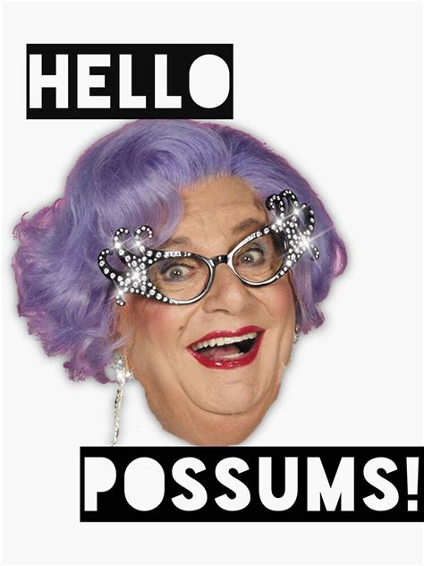 Dame Edna Hello Possums Sticker For Sale By Lettherebelips Redbubble