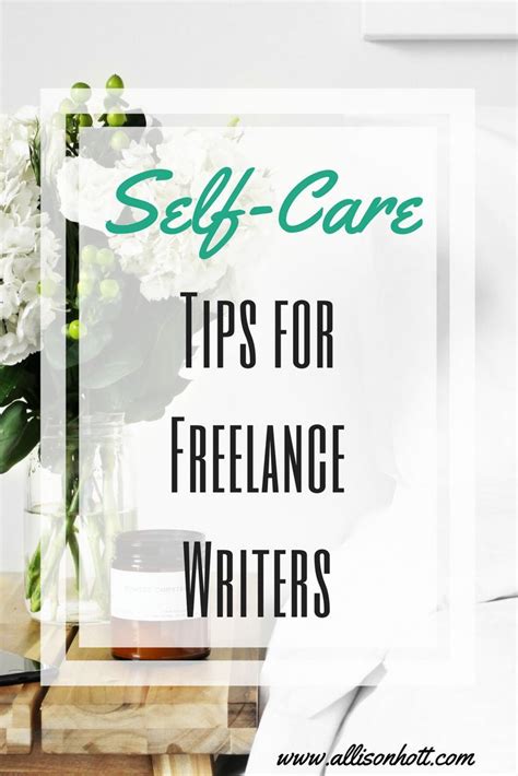 Self Care Tips For Freelance Writers Writing Jobs Freelance Writing