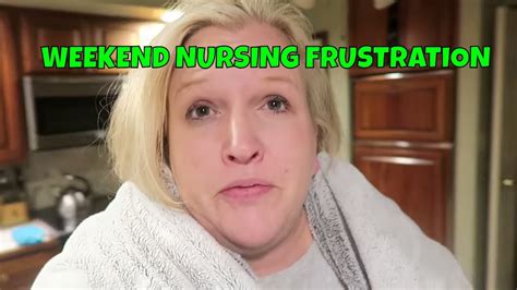 Weekend Nursing Frustration Youtube