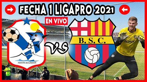 Barcelona de ecuador, guayaquil, ecuador. 🔥 MANTA VS BARCELONA SC EN VIVO 2021 HOY FECHA 1 LIGA PRO ...