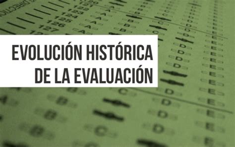 Historia Y Evolución De La Evaluación Educativa Timeline Timetoast