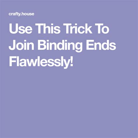 Use This Trick To Join Binding Ends Flawlessly Quilting Tips