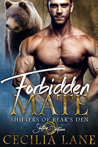 Forbidden Mate A Shifting Destinies Bear Shifter Romance Shifters Of Bear S Den Book By
