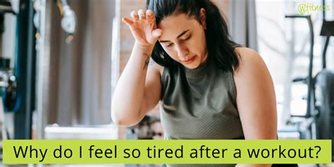 Are You Tired After Working Out W Fitness