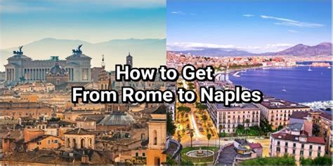 How To Get From Rome To Naples By High Speed Train Bus Car