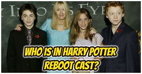 Who Is In Harry Potter Reboot Cast All About Main Character For Warner