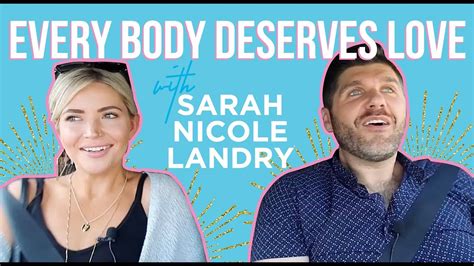 Every Body Deserves Love Sarah Nicole Landry Thebirdspapaya Youtube