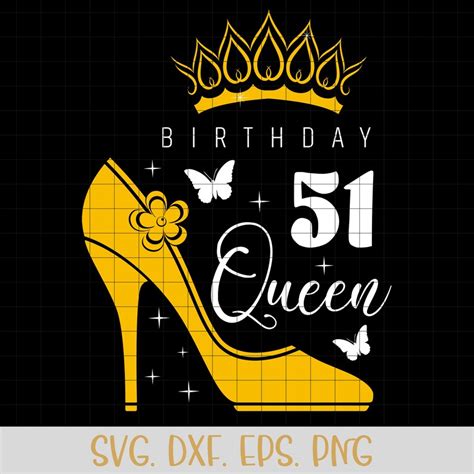 Birthday 51st Queen Svg 51st Birthday Tee Shirt Svg Instant Etsy