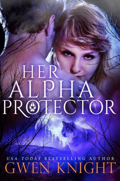 Her Alpha Protector By Gwen Knight Ebook Barnes And Noble®