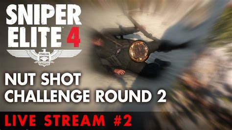 Sniper Elite 4 Nut Shot Challenge Round 2 Youtube