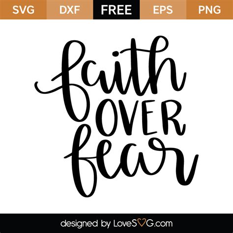 Vectr is a free online svg file editing app that you can use to edit a file. Faith over fear | Lovesvg.com