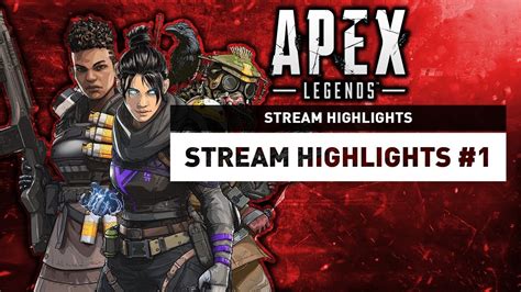 Apex Legends Stream Highlights 1 Youtube