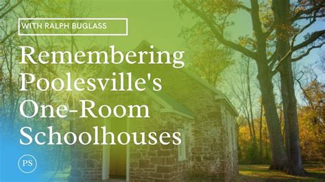 Remembering Poolesvilles One Room Schoolhouses Youtube