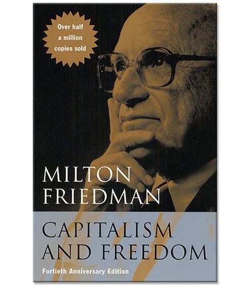 July 31 is known as a day to honor conservative economist milton friedman, as he would have been 103 years old if he were still living today. Milton Friedman Capitalism and Freedom Paperback Book ...