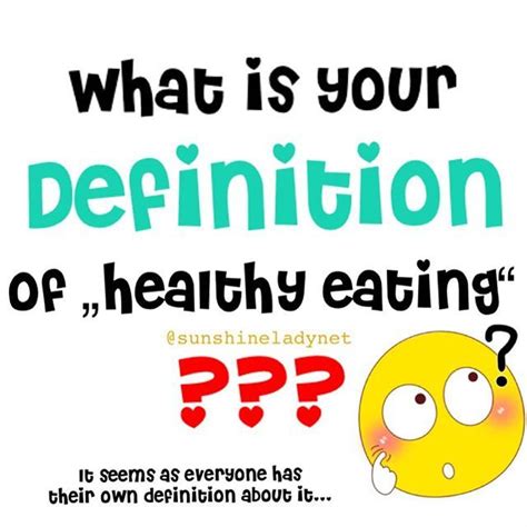 What is your definition of healthy eating ? ... when i ...