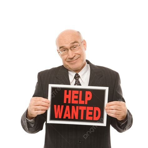 man with help wanted sign economy middle aged help eye contact square help wanted sign png