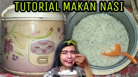 Tutorial Makan Nasi Youtube