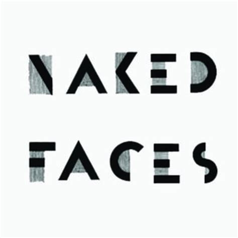 Naked Faces