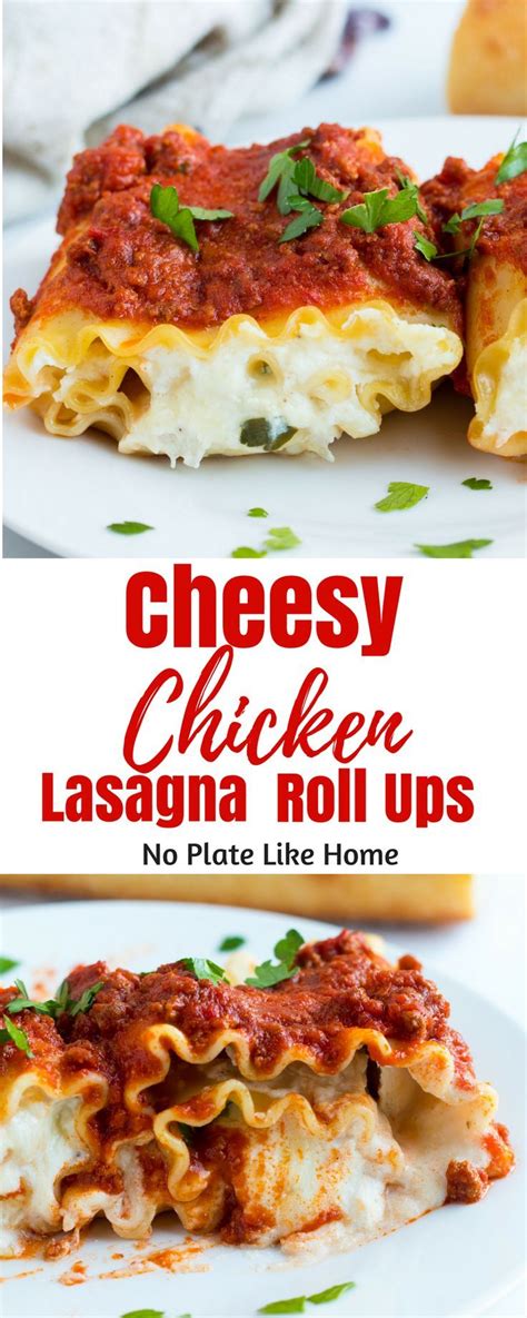 Cheesy Chicken Lasagna Roll Ups Easy Lasagna Recipe Chicken Lasagna