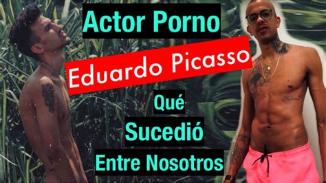 Que Sucedió Entre Yo Y El Actor Porno Gay Eduardo Picasso De Timtales