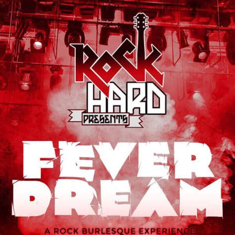 Fever Dream A Rock Burlesque Experience At Hard Rock Lake Tahoe