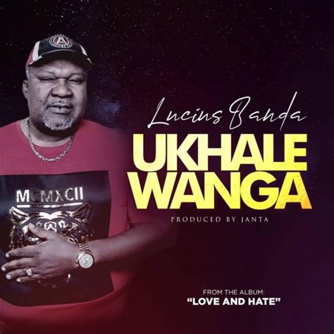 Lucius Banda Ukhale Wanga Afro Pop Malawi