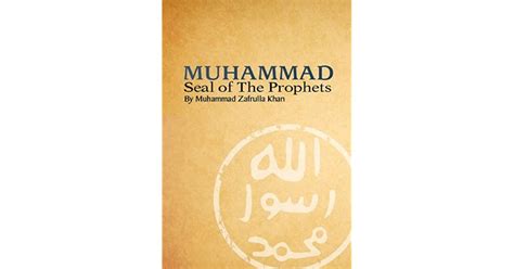 Muhammad Seal Of The Prophets By Muhammad Zafrulla Khan