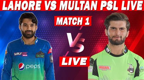 Lahore Qalandars Vs Multan Sultan 1st T20 Live Scores Lq Vs Ms Live