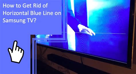 How To Get Rid Of Horizontal Blue Line On Samsung Tv