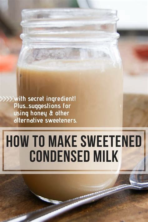 Because evaporated milk is fresh milk with some of the water removed, there are a couple ways you can go about creating a homemade version. How to Make Sweetened Condensed Milk -Making your own sweetened condensed… | Homemade sweetened ...