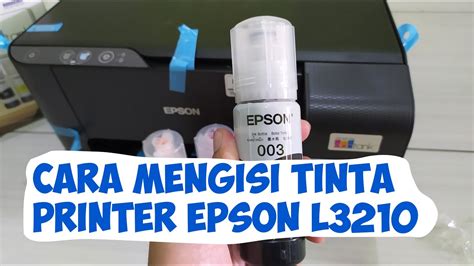 Cara Mengisi Tinta Printer Epson L Penerus L Anti Tumpah YouTube