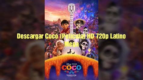 Ver y descargar peliculas online gratis. Descargar Coco (Película) HD 720p latino Mega - YouTube