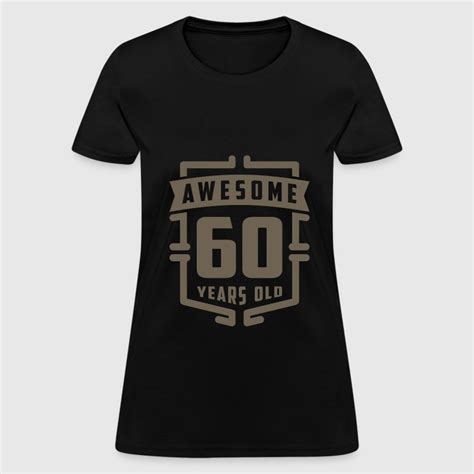 Awesome 60 Years Old T Shirt Spreadshirt