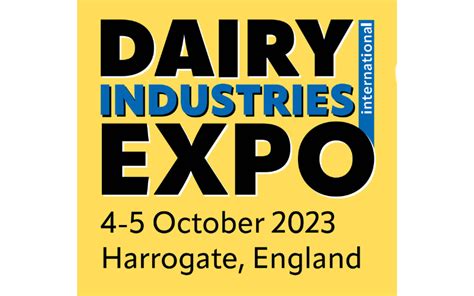 Dairy Industries Expo Announces New Dates Dairy Industries International