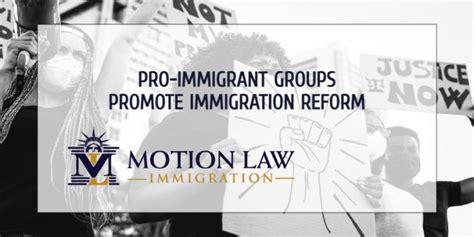 pro immigrant groups promote immigration reform motion law immigration