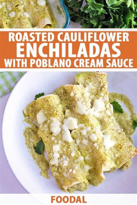 Drizzle with the olive oil and sprinkle the. Roasted Cauliflower Enchiladas with Poblano Cream Sauce ...