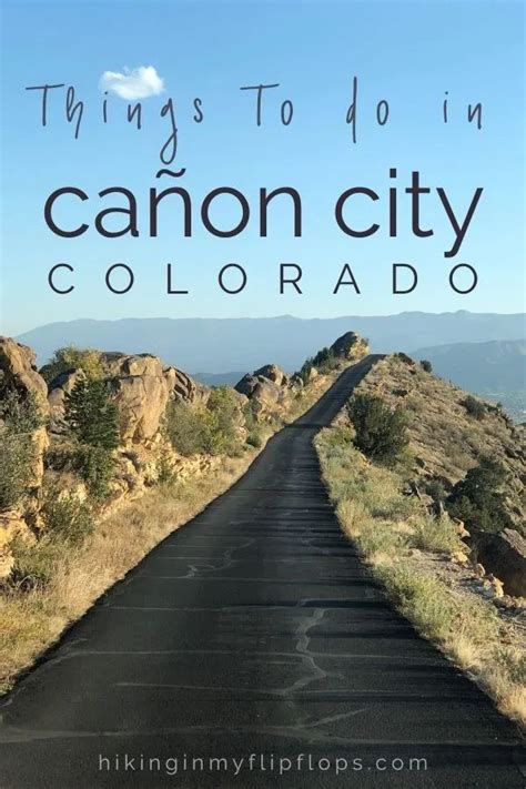 Colorful Colorado 9 Things To Do In Cañon City Hikinginmyflipflops
