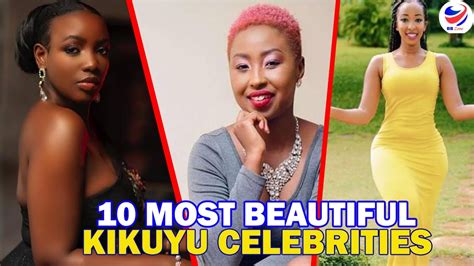 Top 10 Most Beautiful Kikuyu Celebrities Youtube
