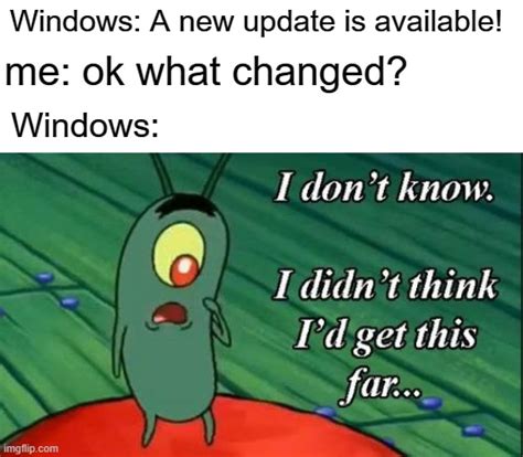 Windows Updates In A Nutshell Imgflip