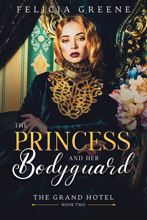 The Princess And Her Bodyguard By Felicia Greene Goodreads