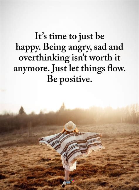 Quote ~ Its Time To Just Be Happy Just Be Happy Positivity