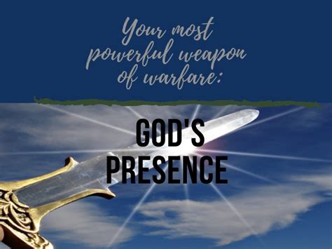 Your Most Powerful Weapon Of Warfare Gods Presence