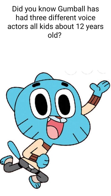 Did You Know Gumball Has Had Three Different Voice Actors All Kids