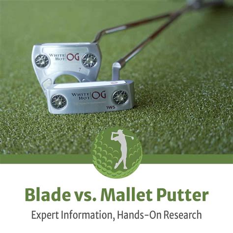 Blade Vs Mallet Putter — Pros And Cons Which One Is Better For You