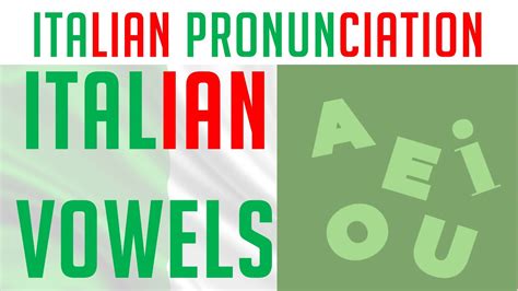 An Easy Guide To Learn Italian Vowels Pronunciation Youtube