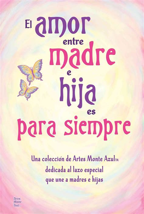 El Amor Entre Madre E Hija Es Para Siempre The Love Between Mother