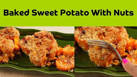 Delicious Sweet Potato Dessert Recipe With Nuts Easiest Sweet Potato Dessert Youll Ever Make