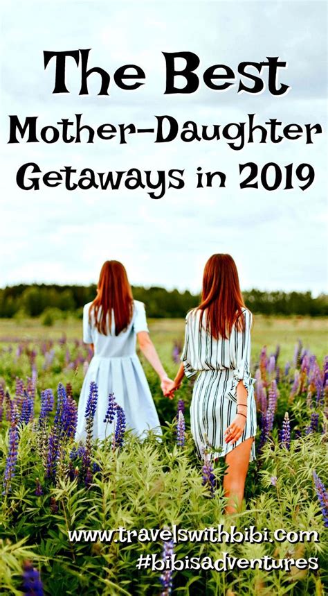 Best Usa Mother Daughter Getaways To Take In 2019 Mother Daughter